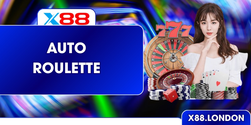 Auto Roulette Tối Ưu Chiến Lược Quay Tự Động Ở X88