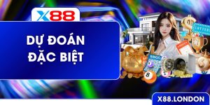 Dự Đoán Đặc Biệt Chuẩn Xác Tăng Tỷ Lệ Thắng Lớn 98%