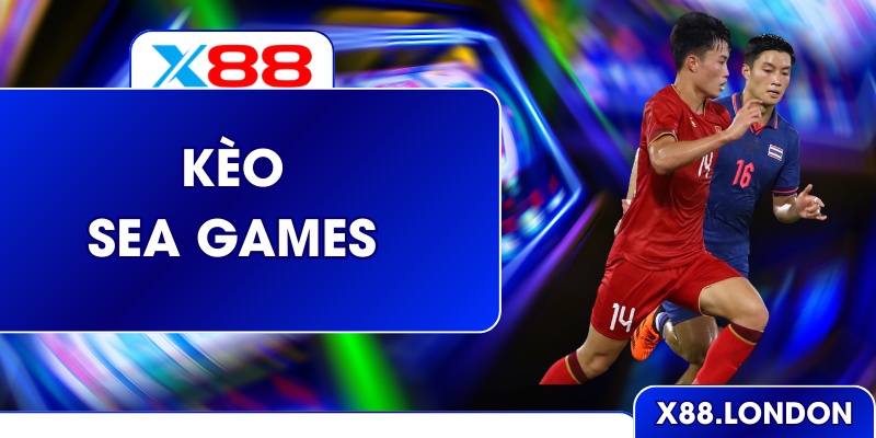Kèo Sea Games Chuẩn Xác Cho Người Chơi Thông Minh Ở X88