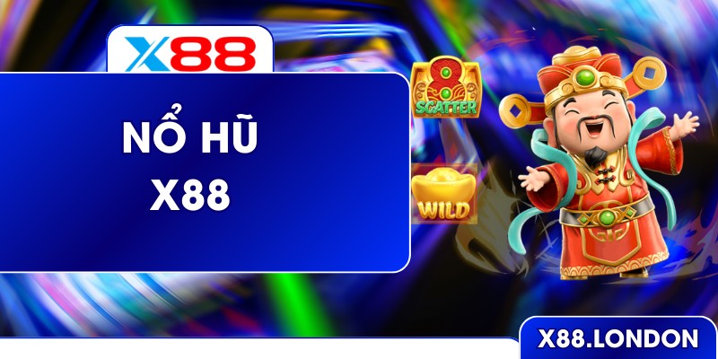Jackpot sinh động nhiều màu sắc của nổ hũ X88