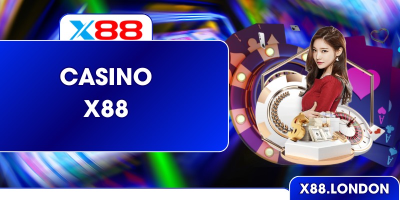 Sảnh casino no X88 dealer cực cháy